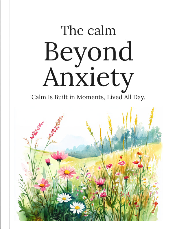 The Calm Beyond Anxiety: Transform Workplace Stress into Professional Success in Just 10 Minutes a Day